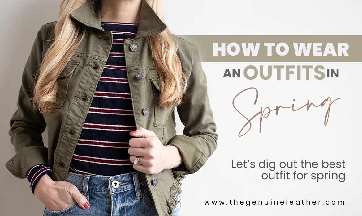 HOW TO WEAR AN OUTFIT IN SPRING